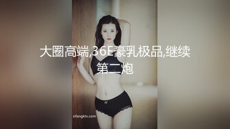 马尾辫淫荡小骚货，白丝美腿，干净粉穴，居家炮友操逼颜射吞精，爽的喷了好多水